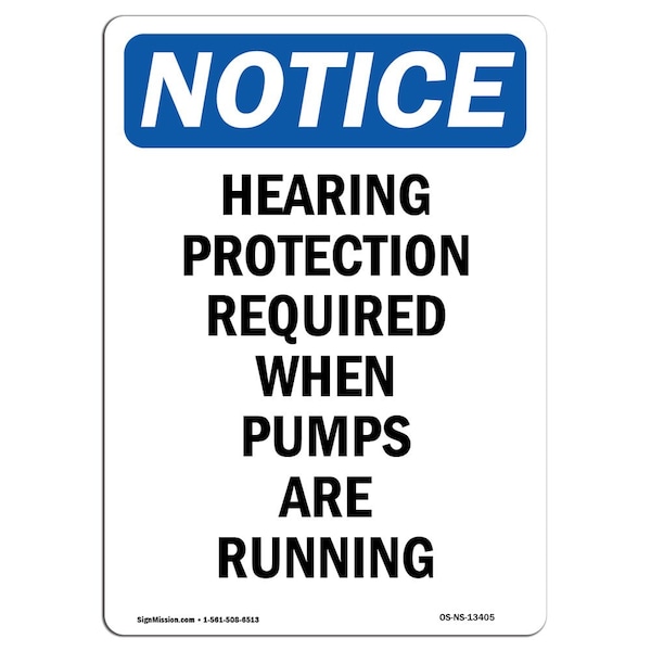 OSHA Sign, Hearing Protection Required When, 18in X 12in Rigid Plastic, 12" W, 18" H, Portrait